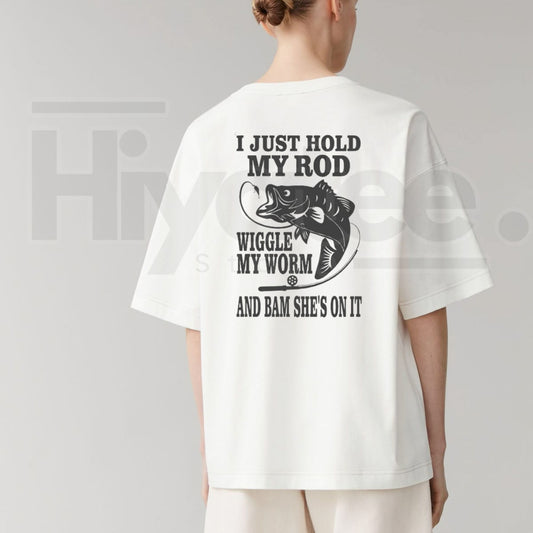 I Just Hold My Rod T-Shirt – Funny Fishing Graphic Tee - Hiyatee