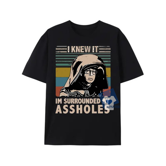I Knew It I'm Surrounded By Assholes Spaceballs T-Shirt – Funny Dark Helmet Graphic Tee for Men, Cult Classic Movie Shirt - Hiyatee