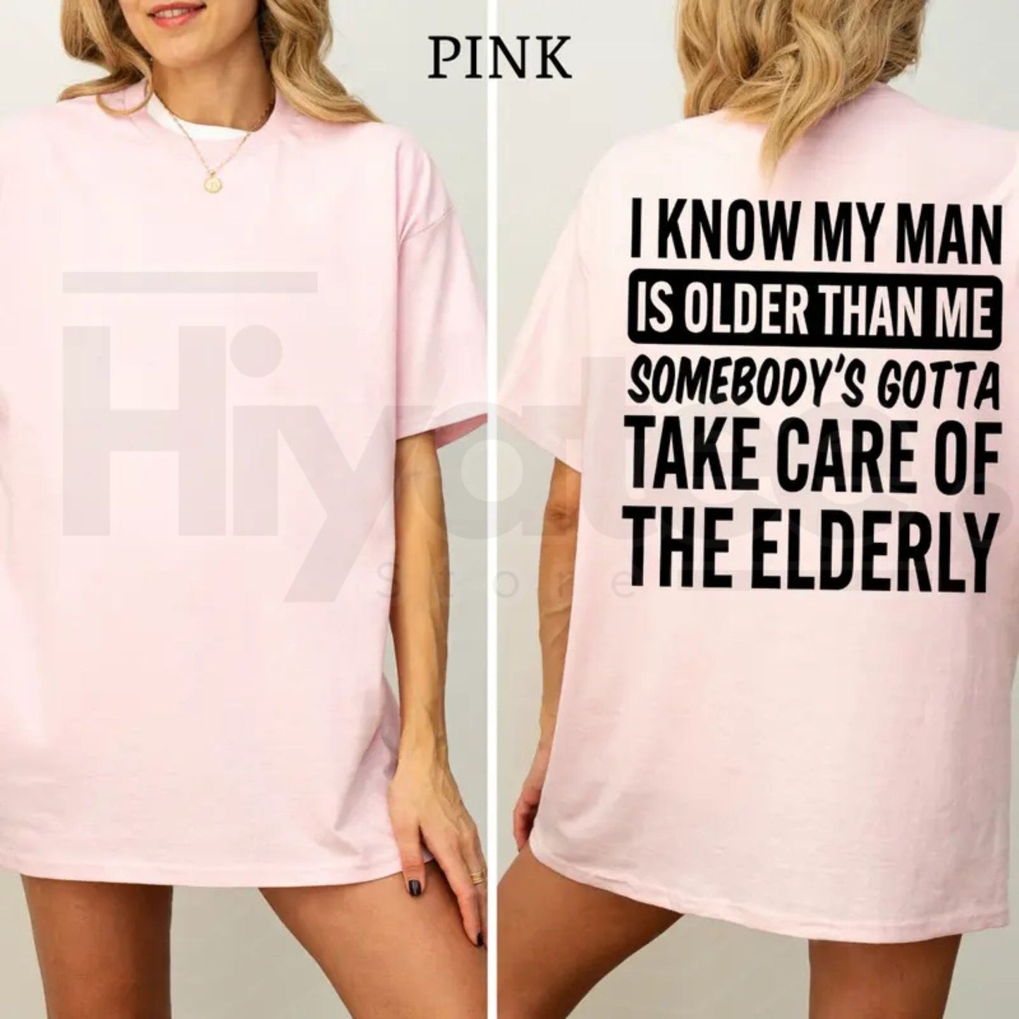 I Know My Man Is Older Than Me T-Shirt – Funny Age Difference Graphic Tee, Sarcastic Women's Casual Shirt - Hiyatee