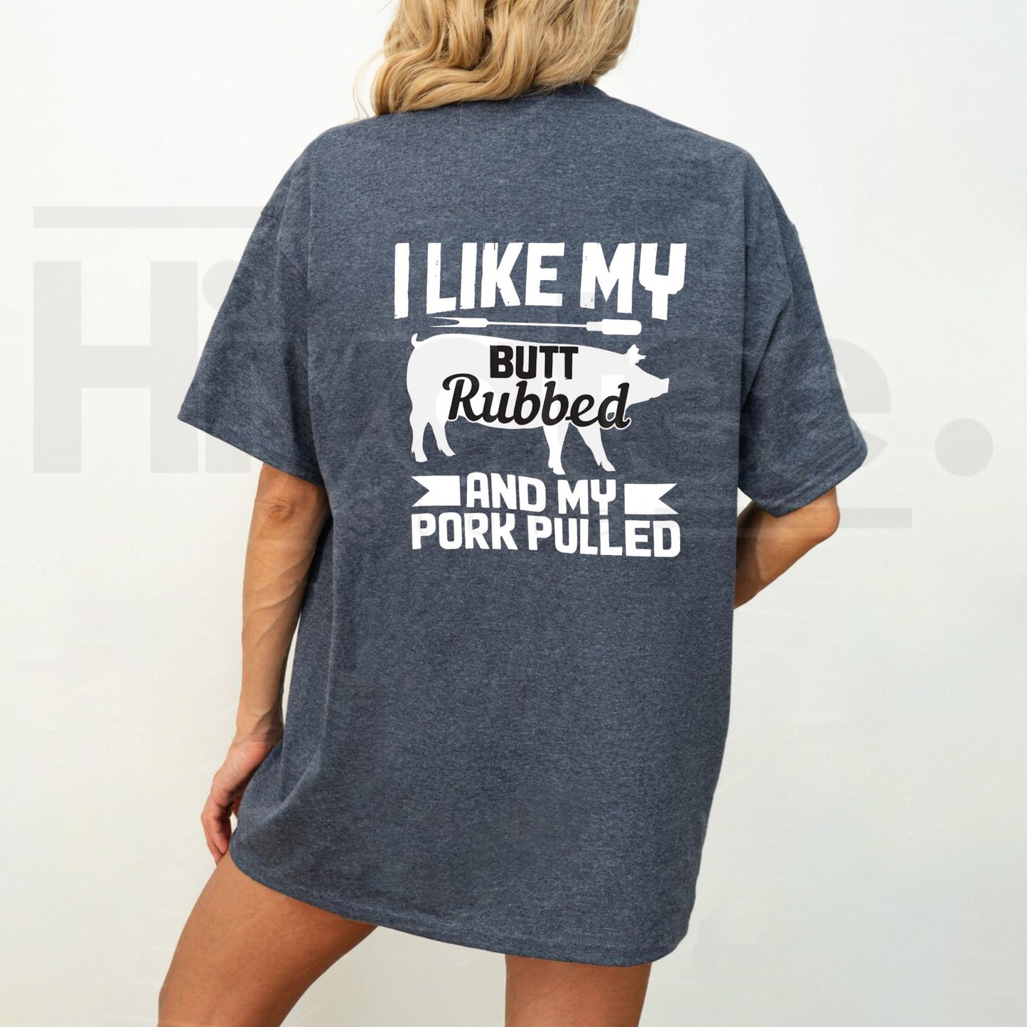 I Like My Butt Rubbed Funny Barbecue T-Shirt – Novelty Grilling Graphic Tee - Hiyatee