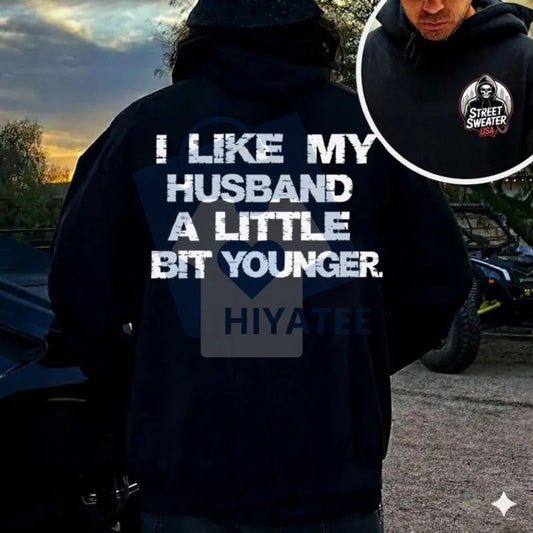 "I Like My Husband A Little Bit Younger" Hoodie - Hiyatee
