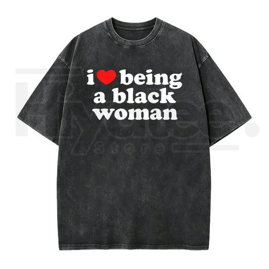 I Love Being A Black Woman Vintage Washed Tee – Empowerment Graphic Oversized T-Shirt - Hiyatee