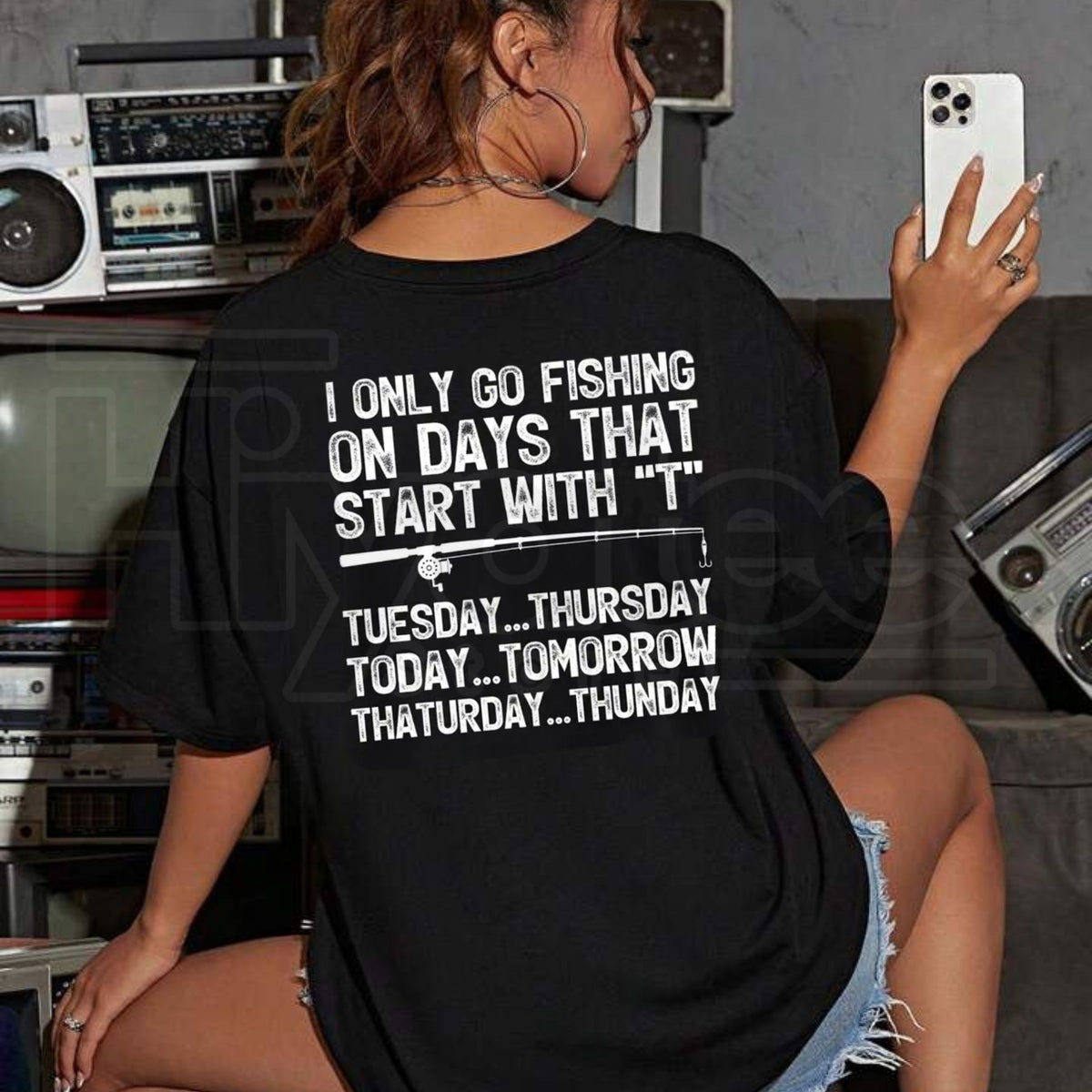 I Only Go Fishing On Days That Start With T T-Shirt – Funny Angler Tee - Hiyatee