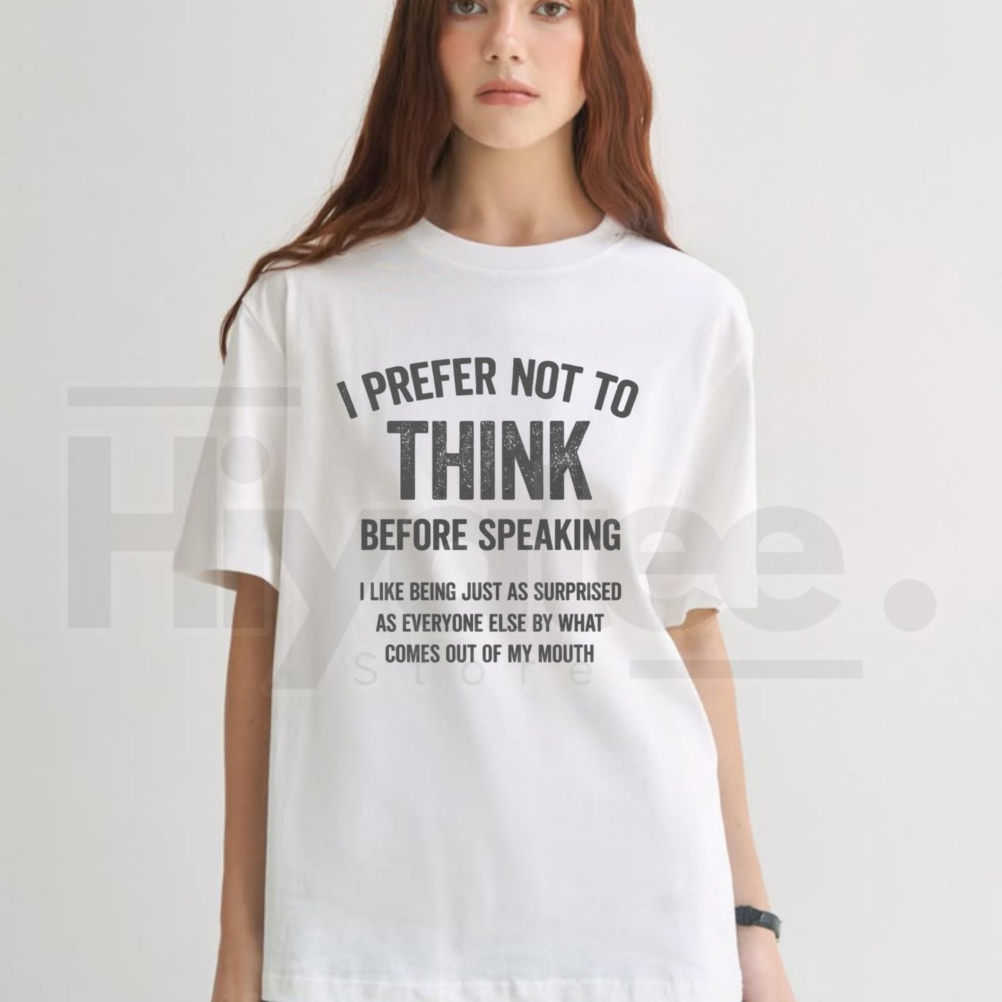 "I Prefer Not To Think Before Speaking" – Funny Sarcastic 100% Cotton Top - Hiyatee