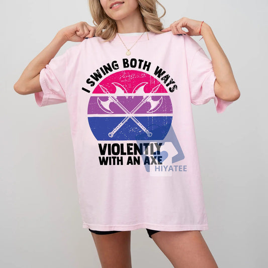 I Swing Both Ways With An Axe T-Shirt – Funny LGBT Pride Tee-Hiyatee