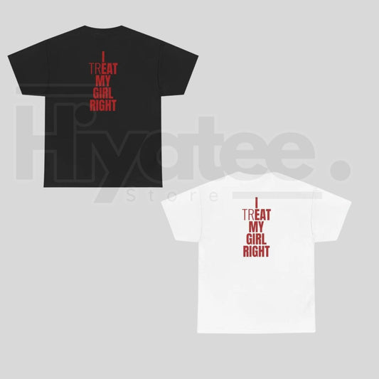 "I Treat My Girl Right" – Romantic Valentine’s Day Graphic Top - Hiyatee