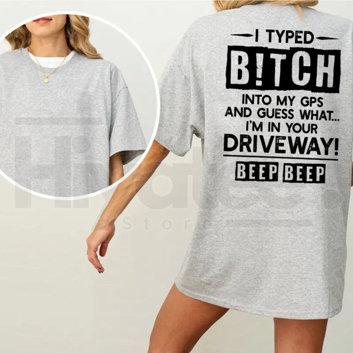 I Typed B!tch Into My GPS T-Shirt – Funny Driving Graphic Tee - Hiyatee