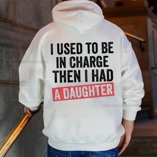 "I Used To Be In Charge" Girl Dad Hoodie – Funny Father’s Day Gift & Proud Dad Streetwear - Hiyatee