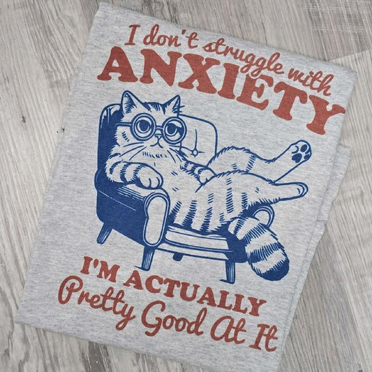 I don't struggle with anxiety Graphic Tee