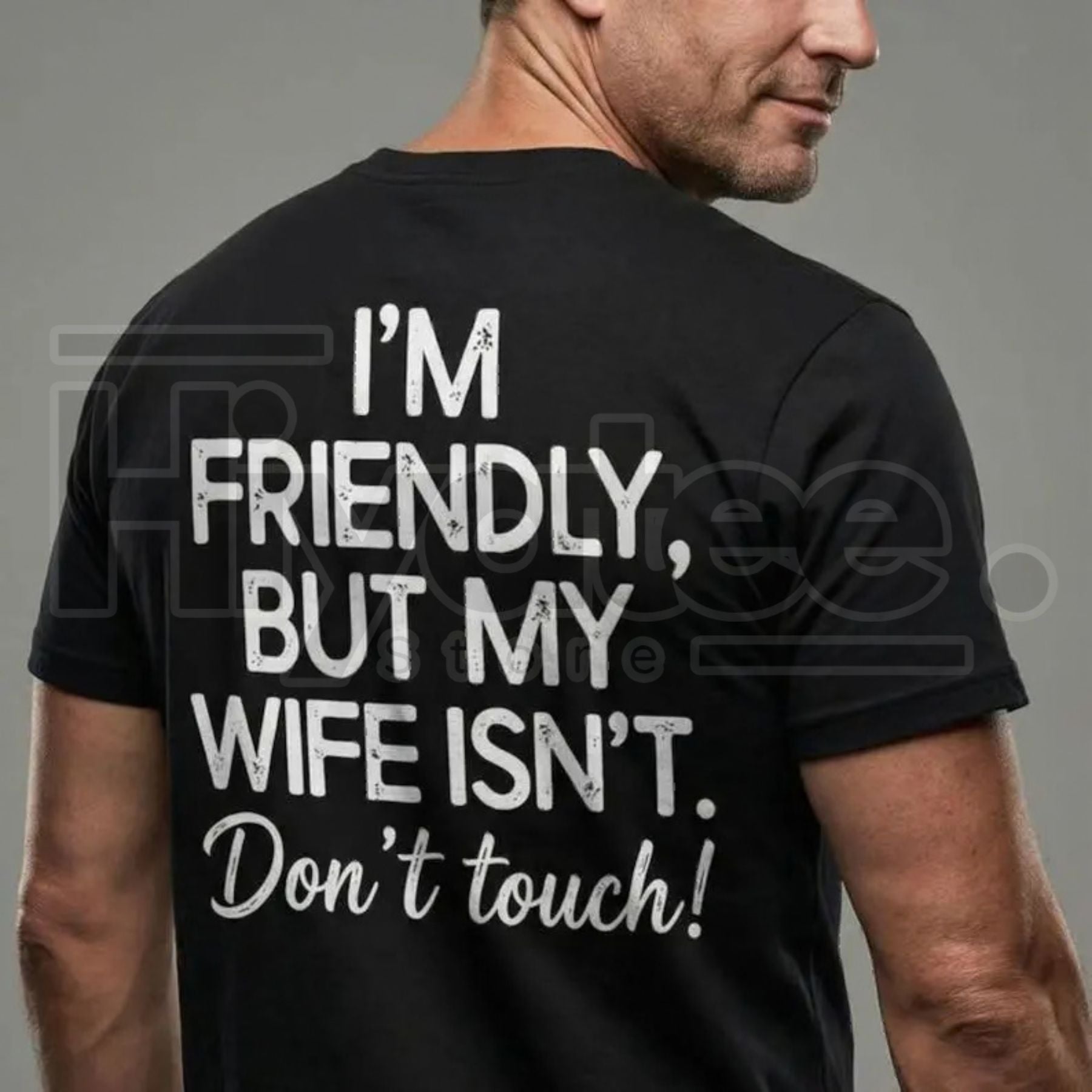 "I'm Friendly But My Wife Isn't" Funny Warning T-Shirt – Best Husband Tee - Hiyatee