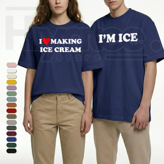 I’m Ice and I Love Making Ice Cream T-Shirt – Funny Couple Graphic Tee, Sarcastic Streetwear for Men - Hiyatee