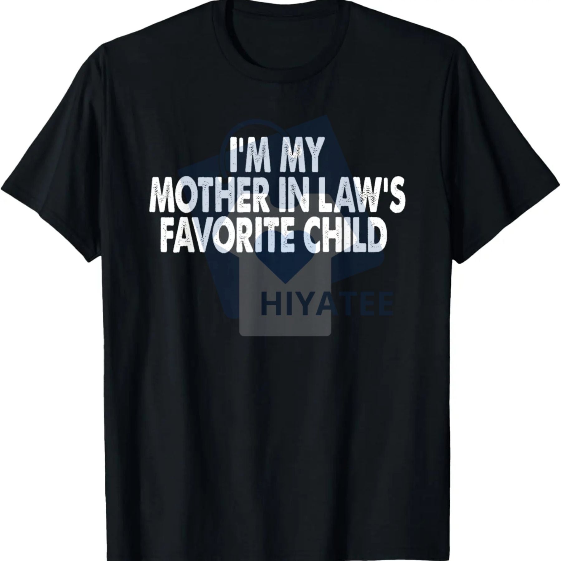 "I'm My Mother-In-Law's Favorite Child" T-Shirt – Funny Parent Humor 100% Cotton Tee - Hiyatee