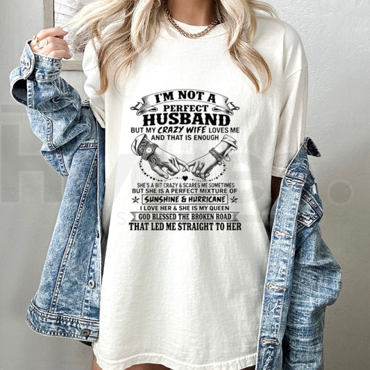 I'm Not A Perfect Husband T-Shirt – Funny Married Life Quote Graphic Tee - Hiyatee