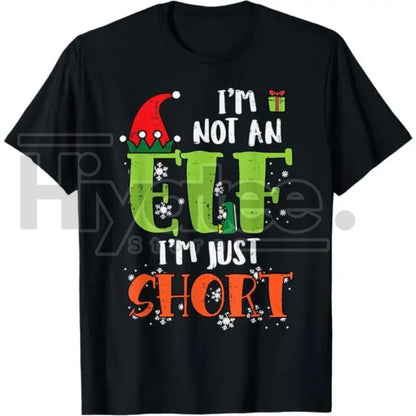 "I'm Not An Elf Just Short" Funny Christmas T-Shirt – Xmas Men Women Kids Tee - Hiyatee