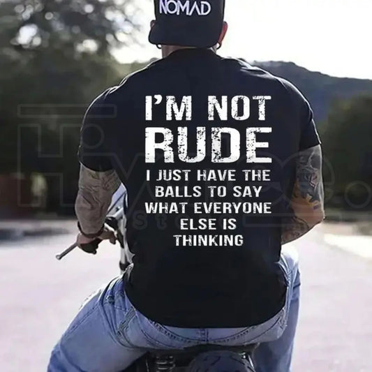 "I’m Not Rude" – Bold Sarcastic Men’s Statement Graphic Top - Hiyatee