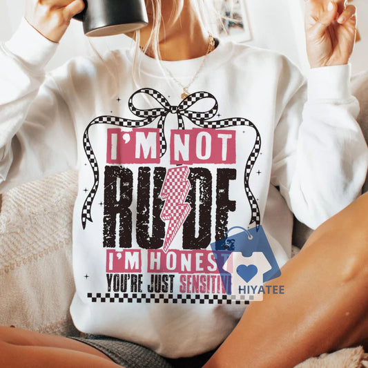  I’m Not Rude Sweatshirt – Snarky, Sarcastic & Retro Coquette Vibes for Sassy Women-Hiyatee
