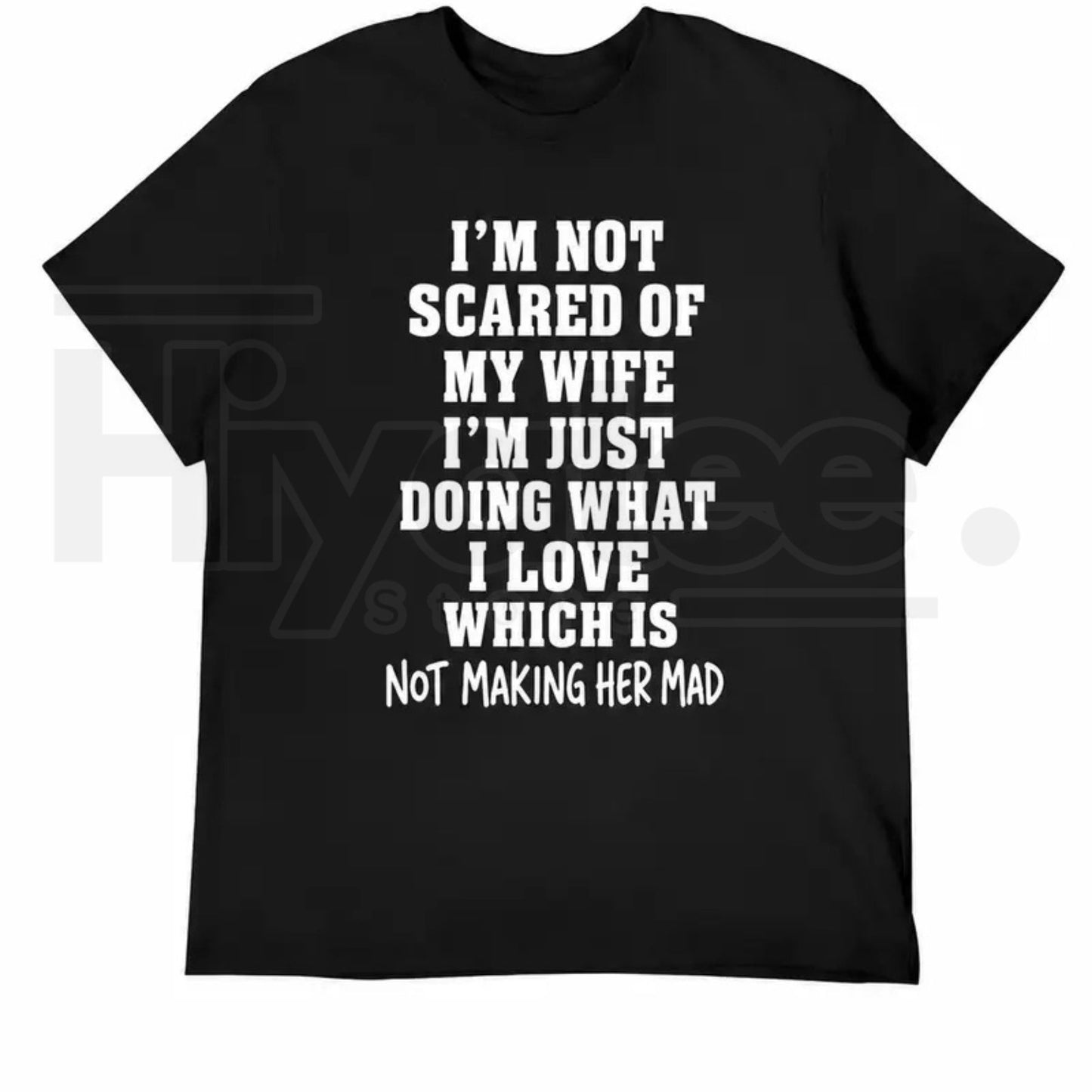 I’m Not Scared Of My Wife Shirt – Funny Husband Marriage Quote Graphic Tee - Hiyatee