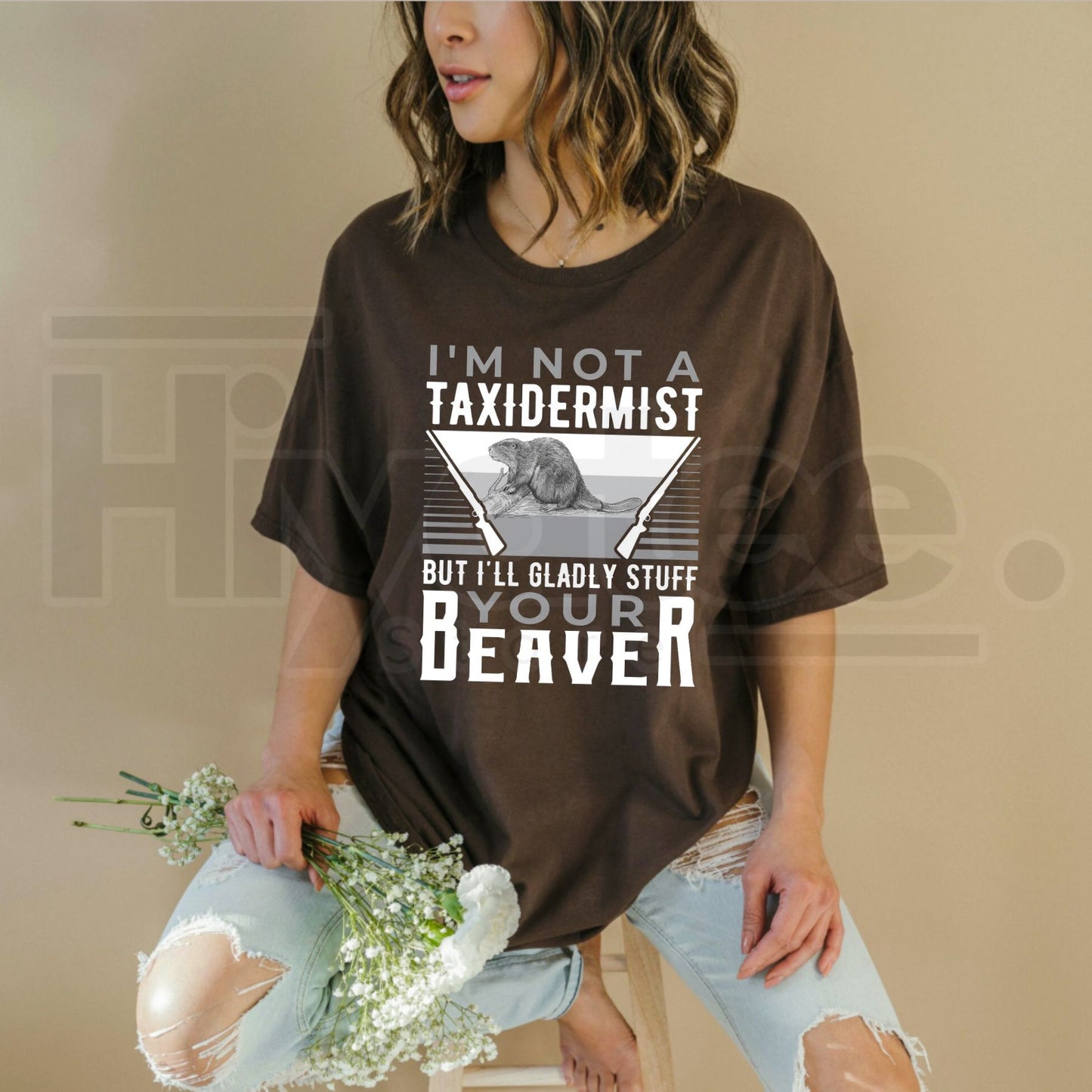 I’m Not a Taxidermist Hunting Beaver T-Shirt – Funny Rifle Hunter Tee - Hiyatee