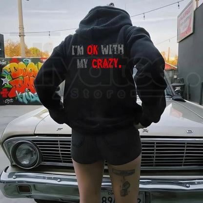 "I’m OK With My Crazy" Hoodie - Hiyatee