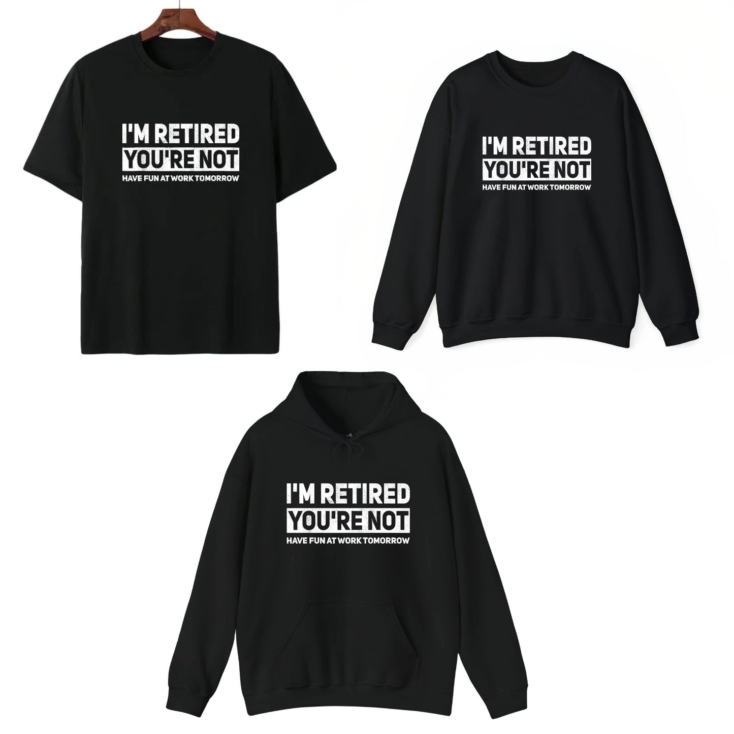 "I'm Retired, You're Not" – Humorous Work Joke Graphic Top - Hiyatee