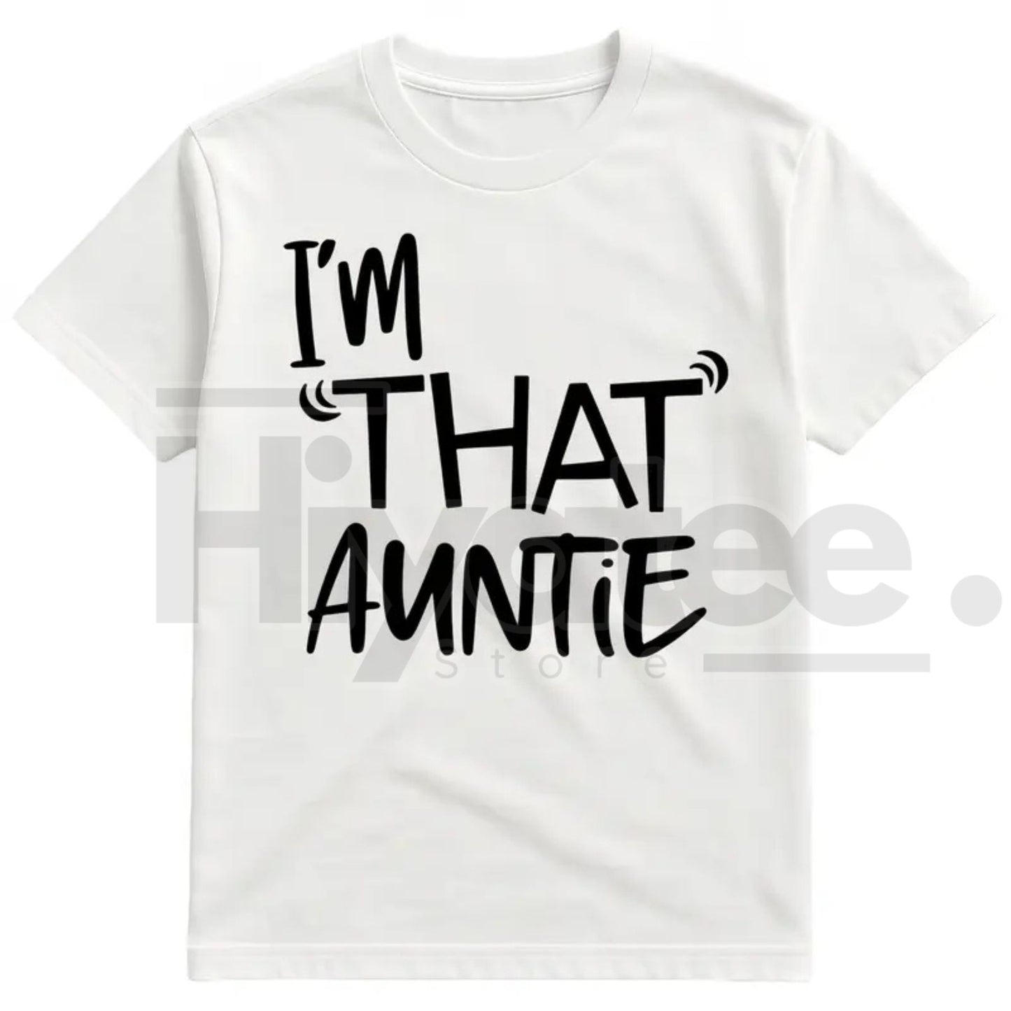 "I'm That Auntie" Funny Best Aunt Tee – Cotton Women's Plus Size Crew Neck Top - Hiyatee