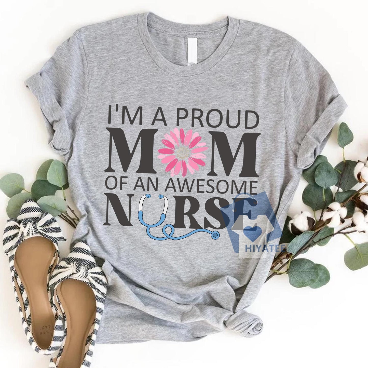 I'm a Proud Mom of an Awesome Nurse T-Shirt – Floral Nurse Mom Shirt – Mother's Day Gift for Nurse Mom-Hiyatee