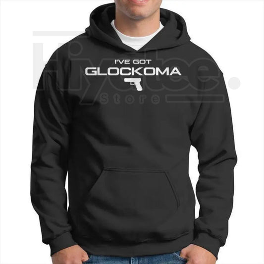 "I've Got Glockoma" Hoodie – Funny Slogan T-Shirt, 2A Humor Apparel, Unisex Gun Rights Gift - Hiyatee