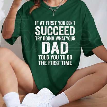 If At First You Don't Succeed Funny Sarcastic Dad Saying T-Shirt - Hiyatee