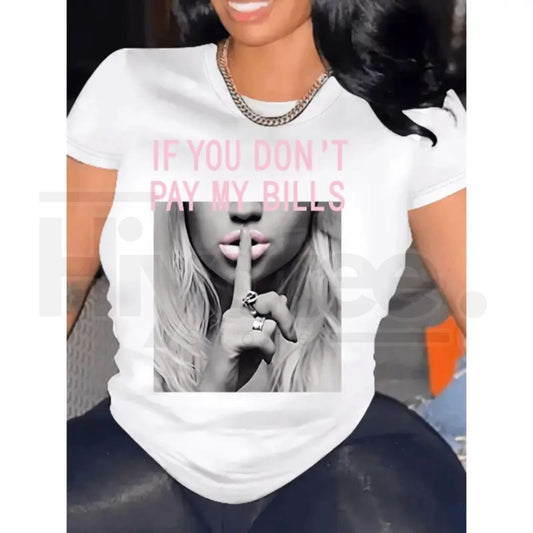 "If You Don't Pay My Bills" Funny Sarcastic – Casual Loose Fit Women’s Top - Hiyatee