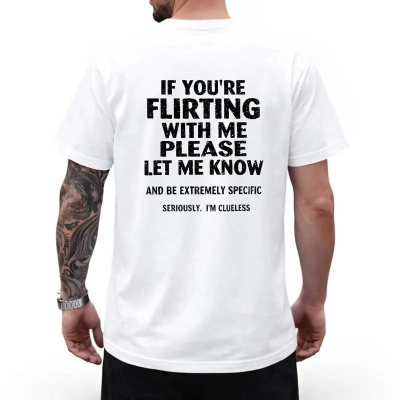 If You're Flirting With Me Please Let Me Know T-Shirt – Funny Sarcastic Graphic Tee-Hiyatee