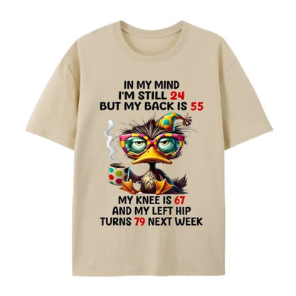 "In My Mind I'm Still 24" – Funny Duck Back Pain Personality Top - Hiyatee