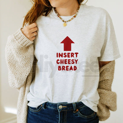 "Insert Cheesy Bread" Funny Foodie T-Shirt – Arrow Pointing To Mouth Graphic Tee - Hiyatee