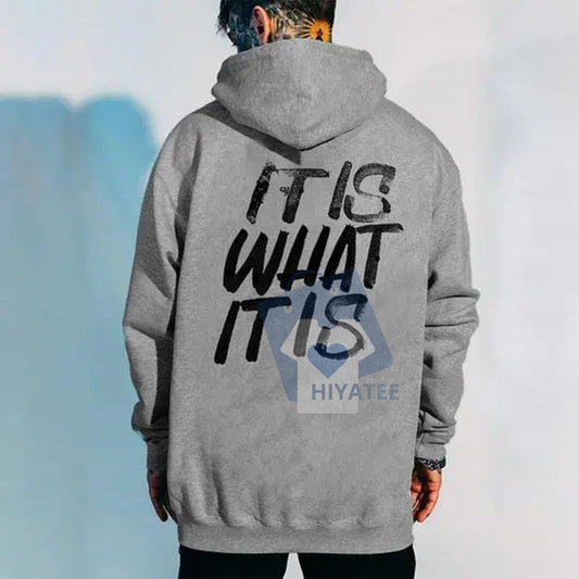"It Is What It Is" Distressed Print Hoodie – Men's Minimalist Graphic Sweatshirt, Aesthetic Streetwear, Vintage Style Pullover - Hiyatee