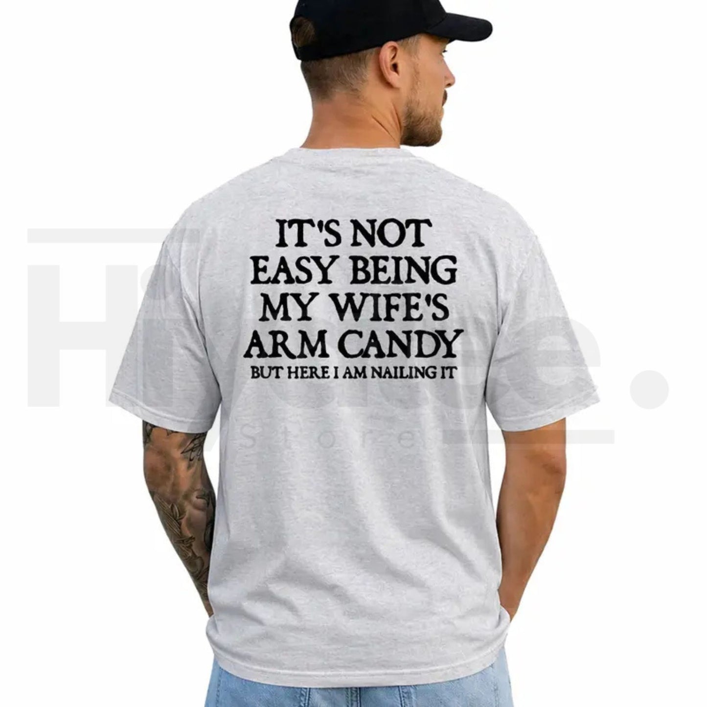 It's Not Easy Being My Wife's Arm Candy T-Shirt – Funny Husband Graphic Tee - Hiyatee