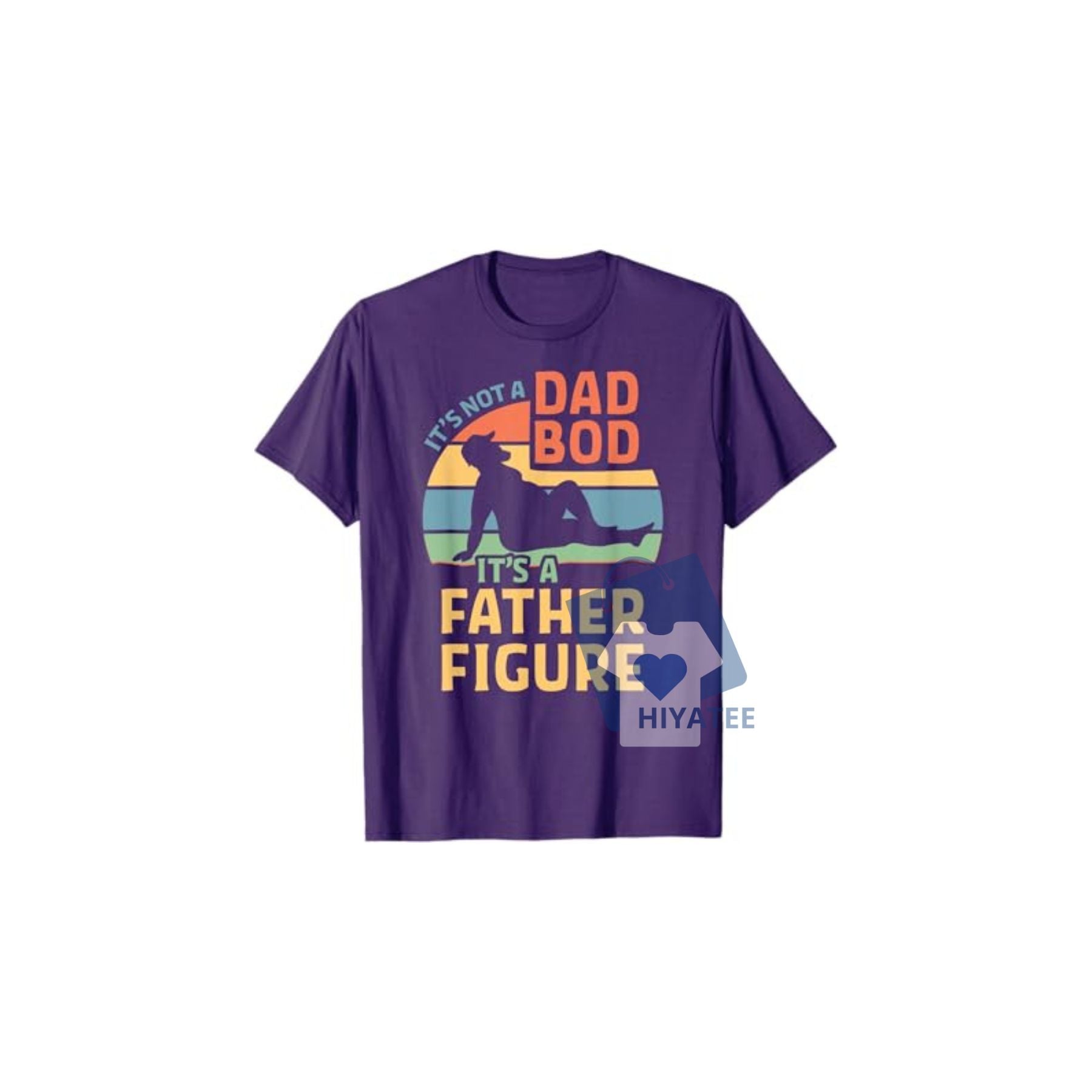 It’s Not a Dad Bod It’s a Father Figure T-Shirt – Funny Retro Tee for Cool Dads-Hiyatee