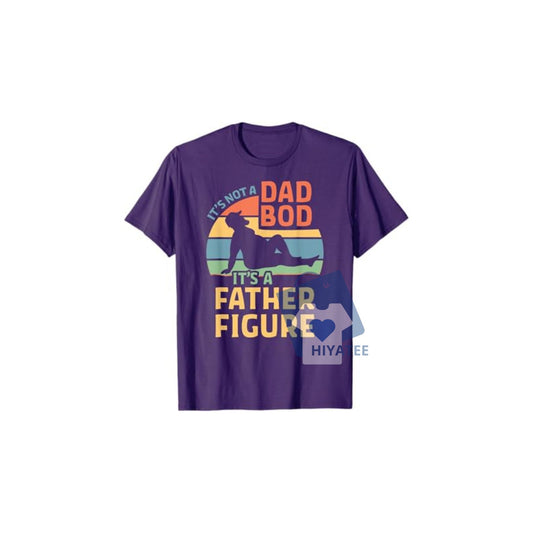 It’s Not a Dad Bod It’s a Father Figure T-Shirt – Funny Retro Tee for Cool Dads-Hiyatee