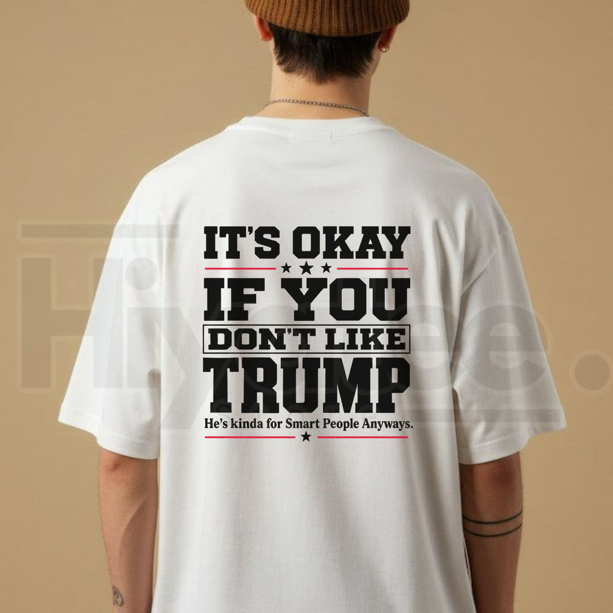 It's Okay If You Don't Like Trump T-Shirt – Sarcastic Political Graphic Tee - Hiyatee