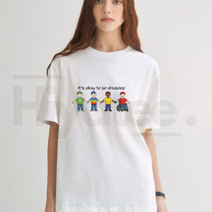 It's Okay To Be Disabled T-Shirt – Dark Humor Meme Unisex Tee - Hiyatee
