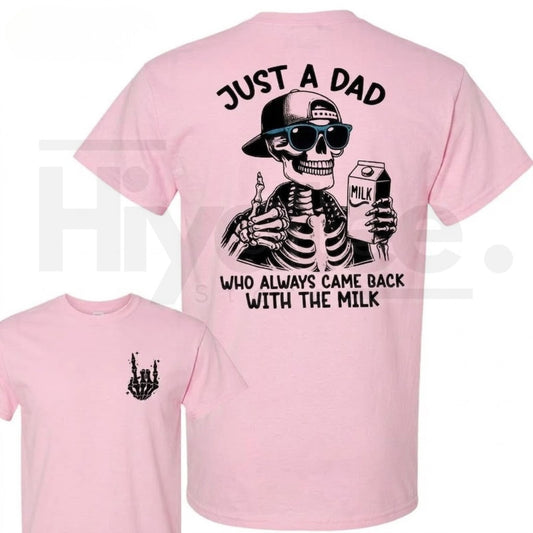 Just A Dad Who Always Came Back With The Milk T-Shirt – 2-Sided Skeleton Father’s Day Tee - Hiyatee