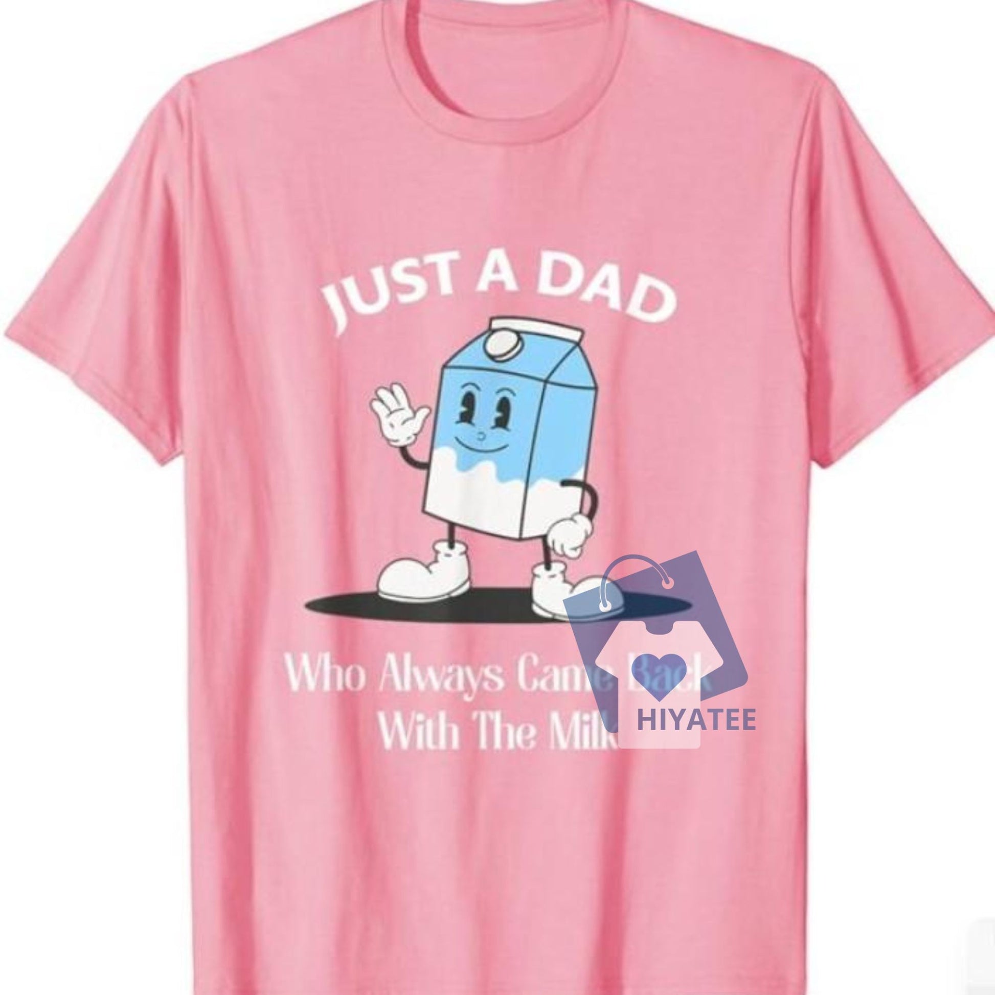Just A Dad Who Always Came Back With The Milk T-Shirt – Funny Dad Tee – Father's Day Gift – Classic Cotton Menswear-Hiyatee