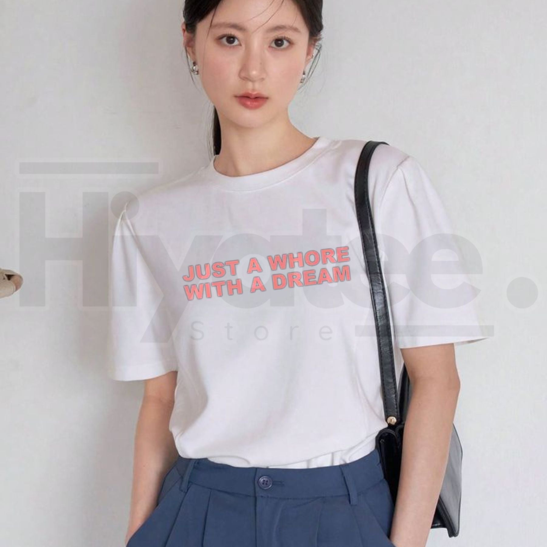 Just A Whore With A Dream Graphic T-Shirt – Funny Sarcastic Slogan Tee - Hiyatee