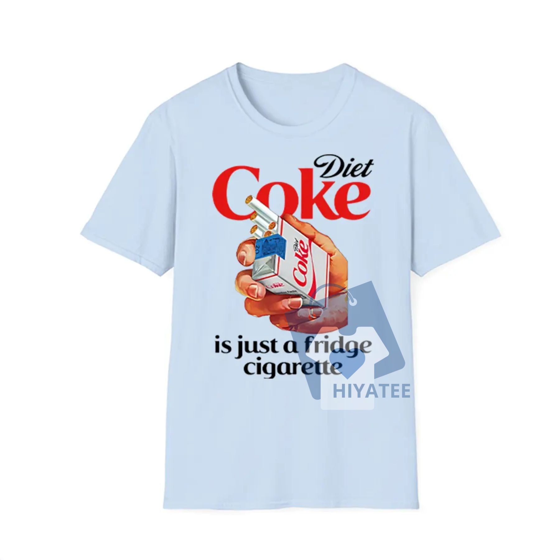 Just a Fridge Cigarette Coke Shirt – I Need a Diet Coke Funny Meme Tee, Soft Unisex Graphic T-Shirt for Internet Humor Lovers-Hiyatee