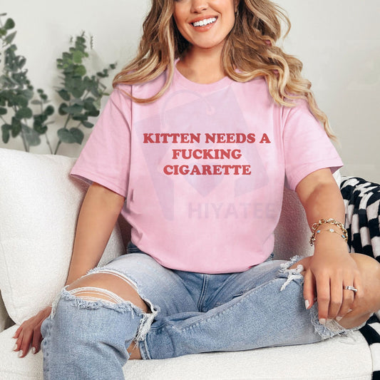 Kitten "Need a Fing Cigarette" T-Shirt – Funny Viral Meme Shirt Dark Humor Tee* - Hiyatee
