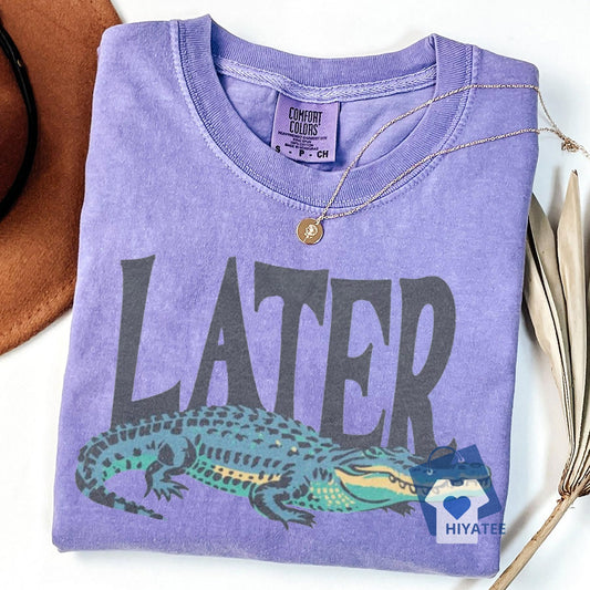 Later Gator Vintage 90s T-Shirt – Retro Funny Alligator Tee-Hiyatee