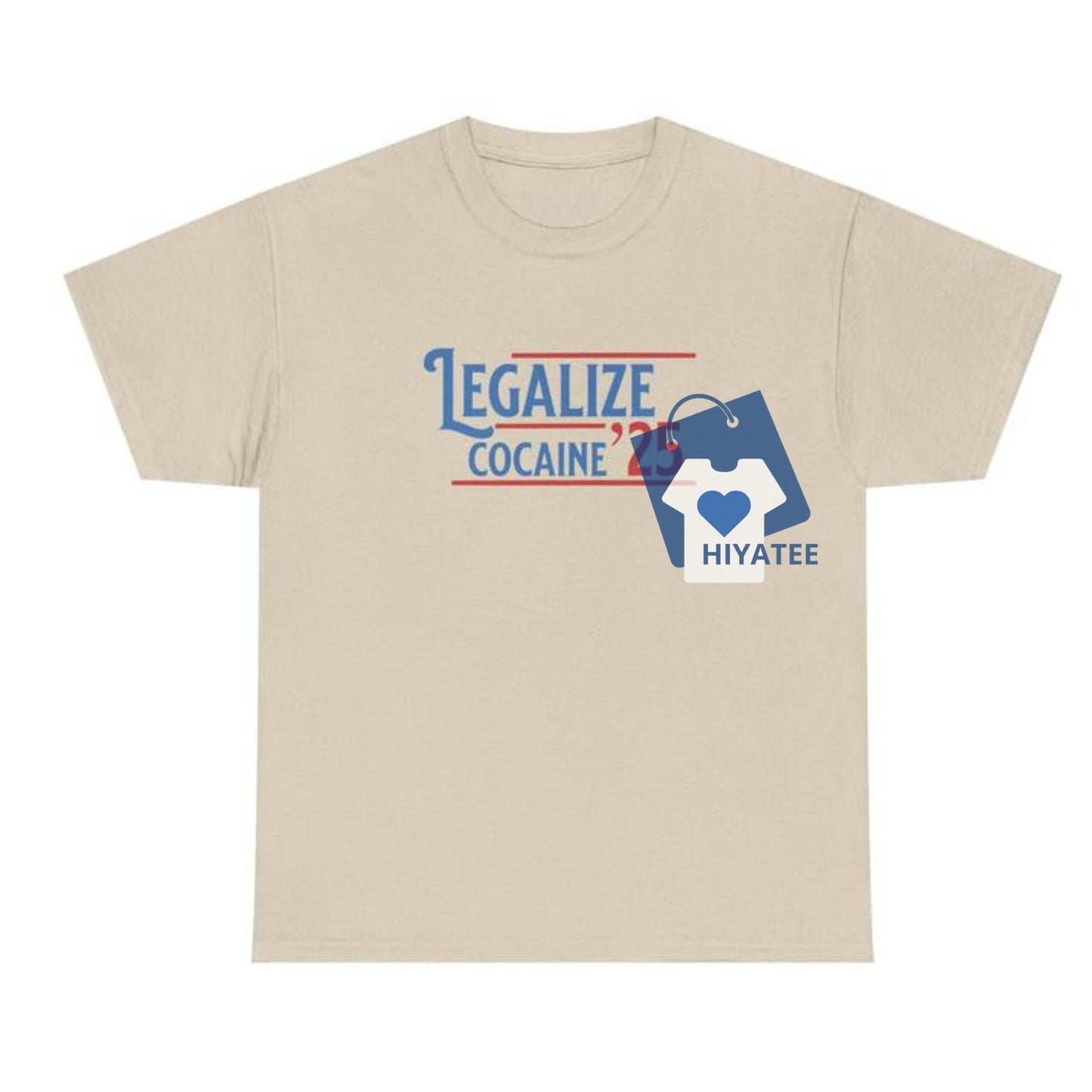 Legalize Cocaine 2025 Political Statement T-Shirt – Bold & Controversial Graphic Tee-Hiyatee