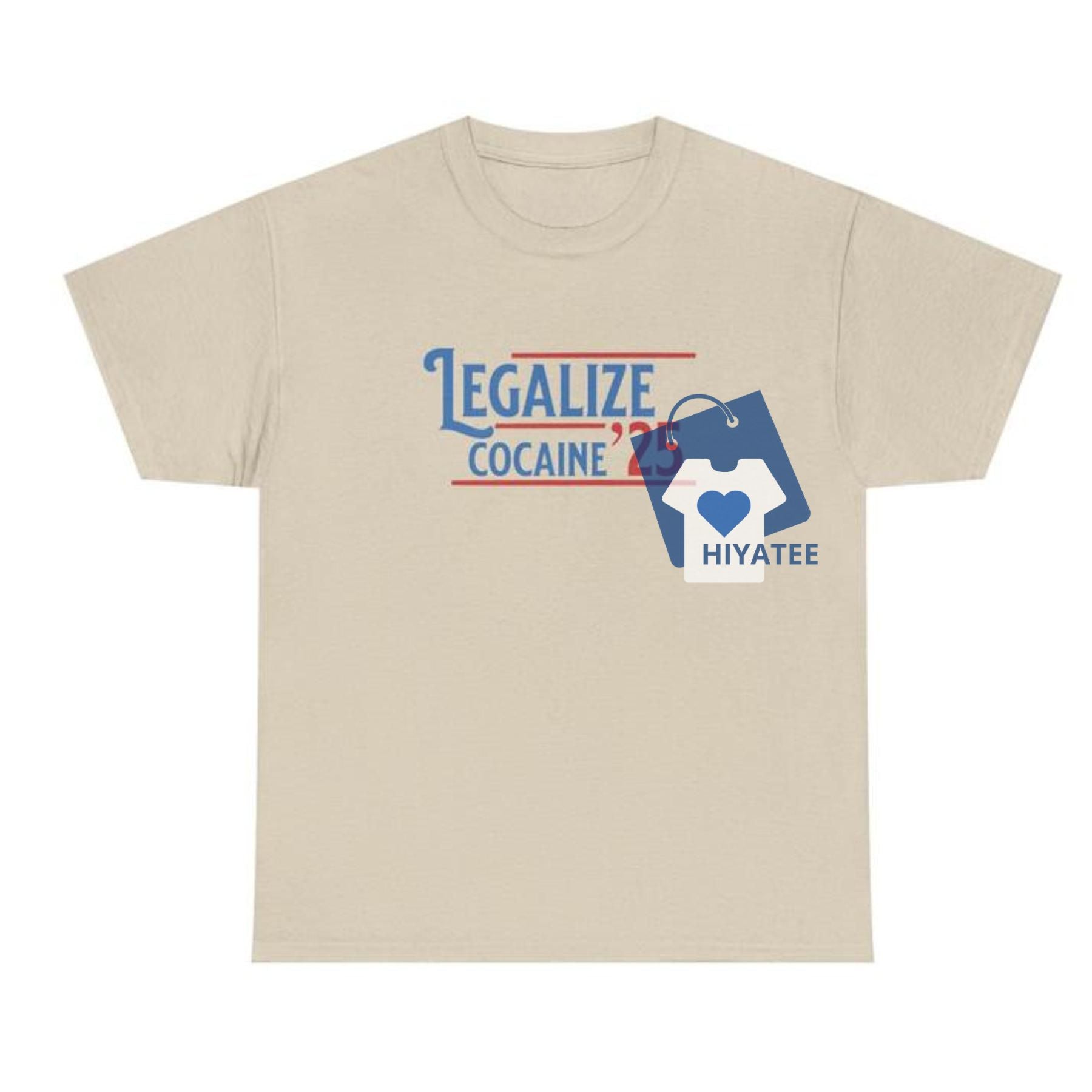 Legalize Cocaine 2025 Political Statement T-Shirt – Bold & Controversial Graphic Tee-Hiyatee