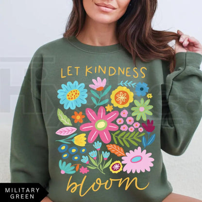Let Kindness Bloom Sweatshirt – Mental Health Floral Shirt - Hiyatee