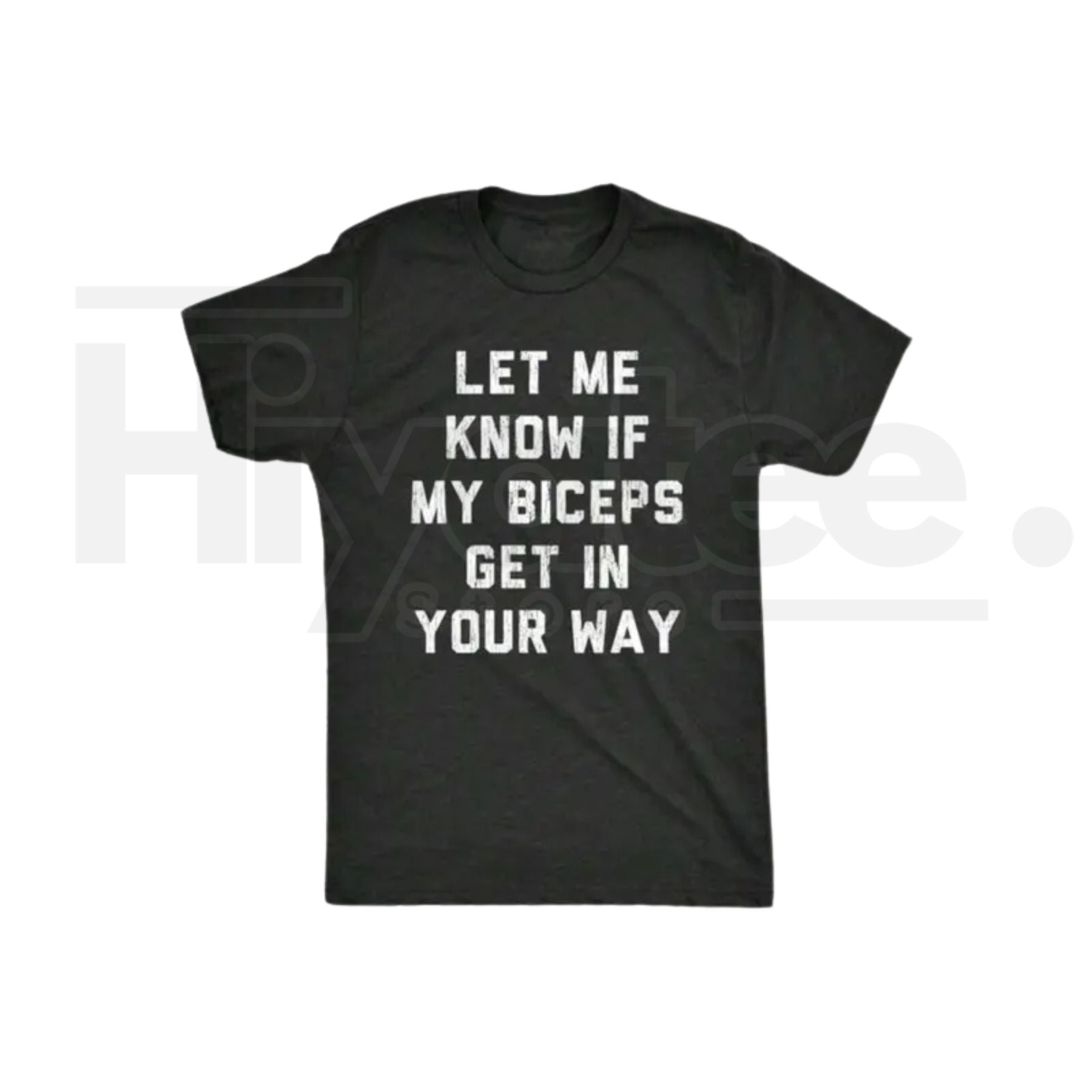 Let Me Know If My Biceps Get In Your Way T-Shirt – Funny Workout Gym Tee - Hiyatee
