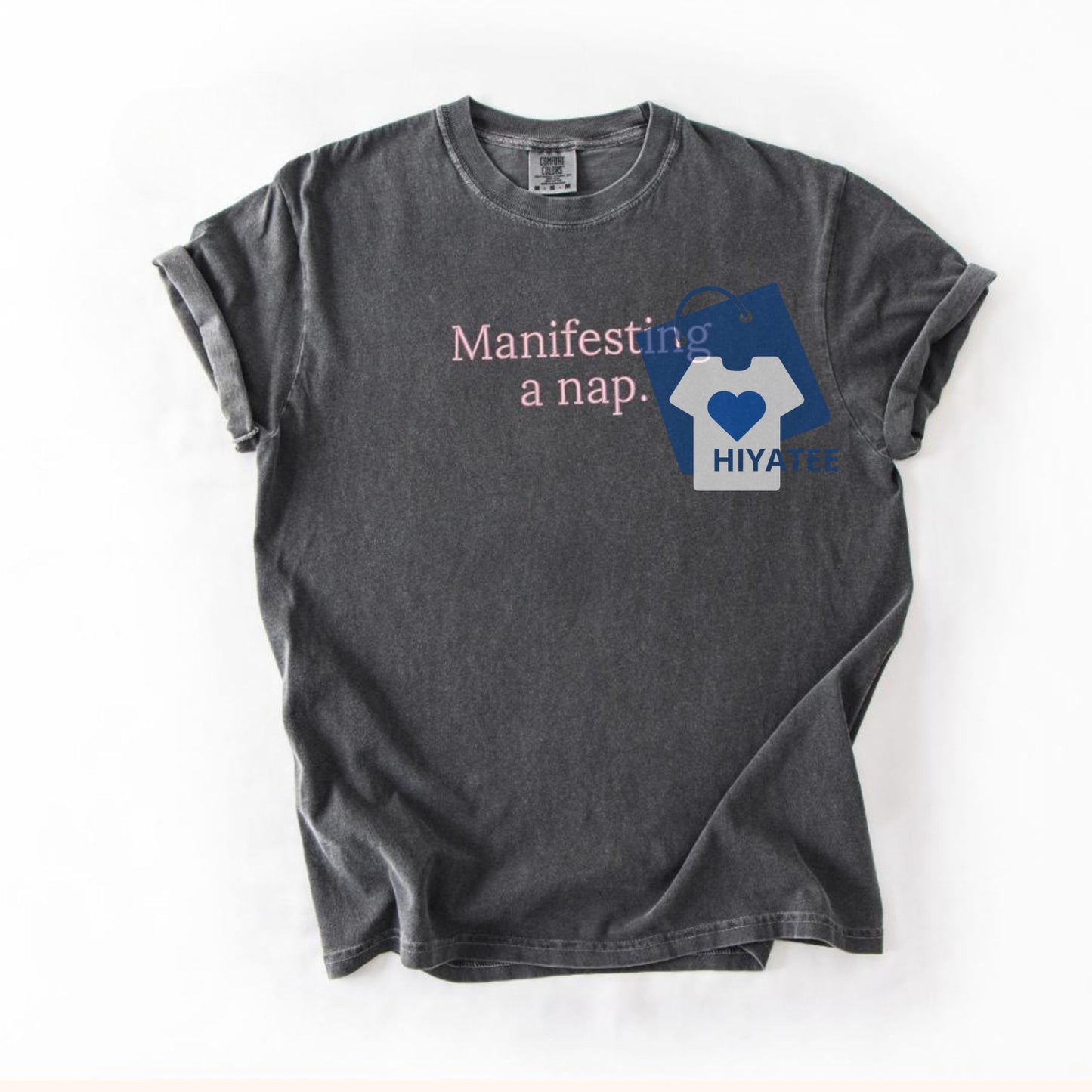 Manifesting a Nap – Cozy Embroidered Comfort Colors® T-Shirt for Nap Lovers-Hiyatee