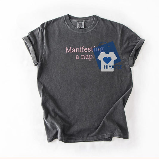 Manifesting a Nap – Cozy Embroidered Comfort Colors® T-Shirt for Nap Lovers-Hiyatee